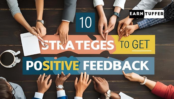 10 Strategies to Get Positive Feedback